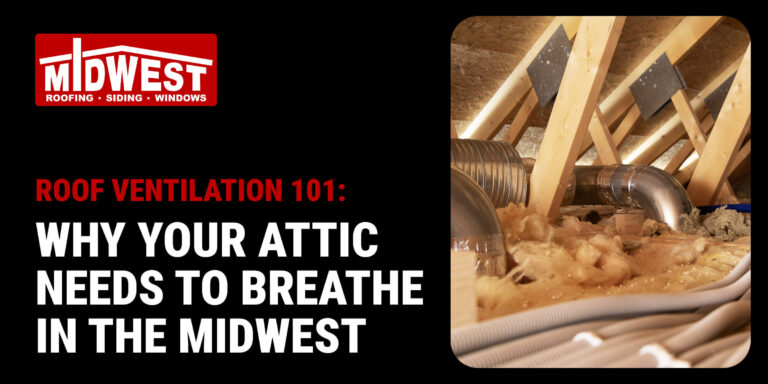Roof Ventilation 101: Why Your Attic Needs to Breathe in the Midwest